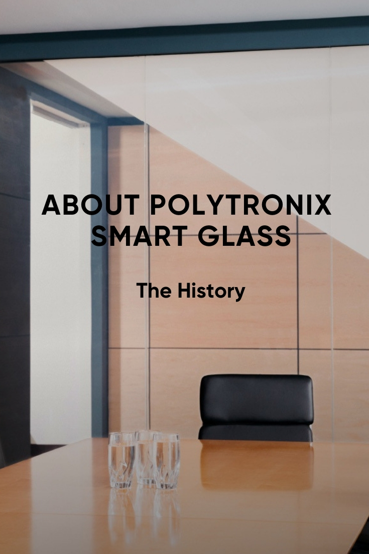 About Polytronix Smart Glass The History Polytronix